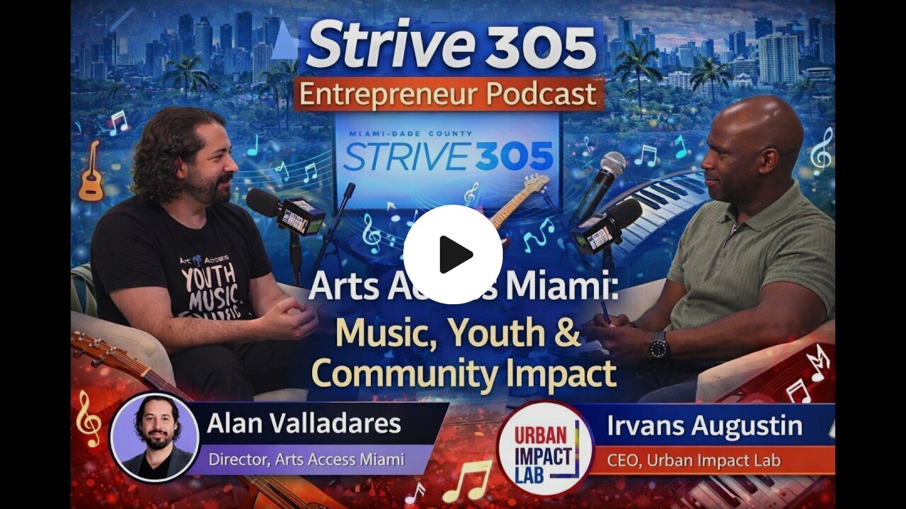 Arts Access Miami: Empowering Youth Through Music & Community | Strive 305 Entrepreneur Podcast